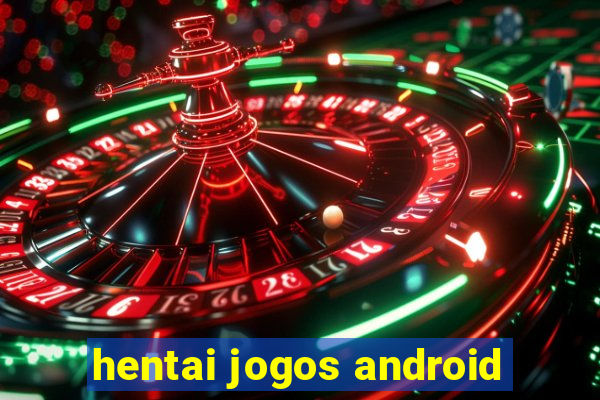 hentai jogos android